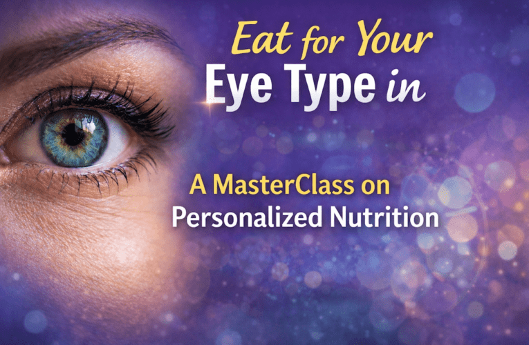 Eat for Your Eye Type in Gresham: A MasterClass on Personalized Nutrition